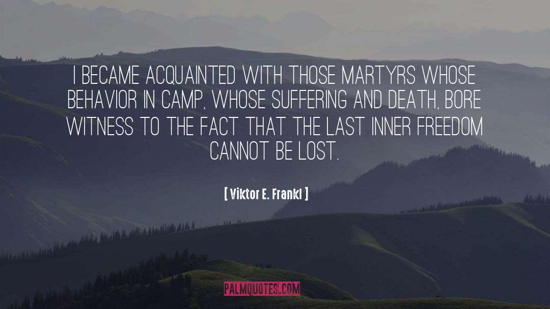 Martyrs quotes by Viktor E. Frankl