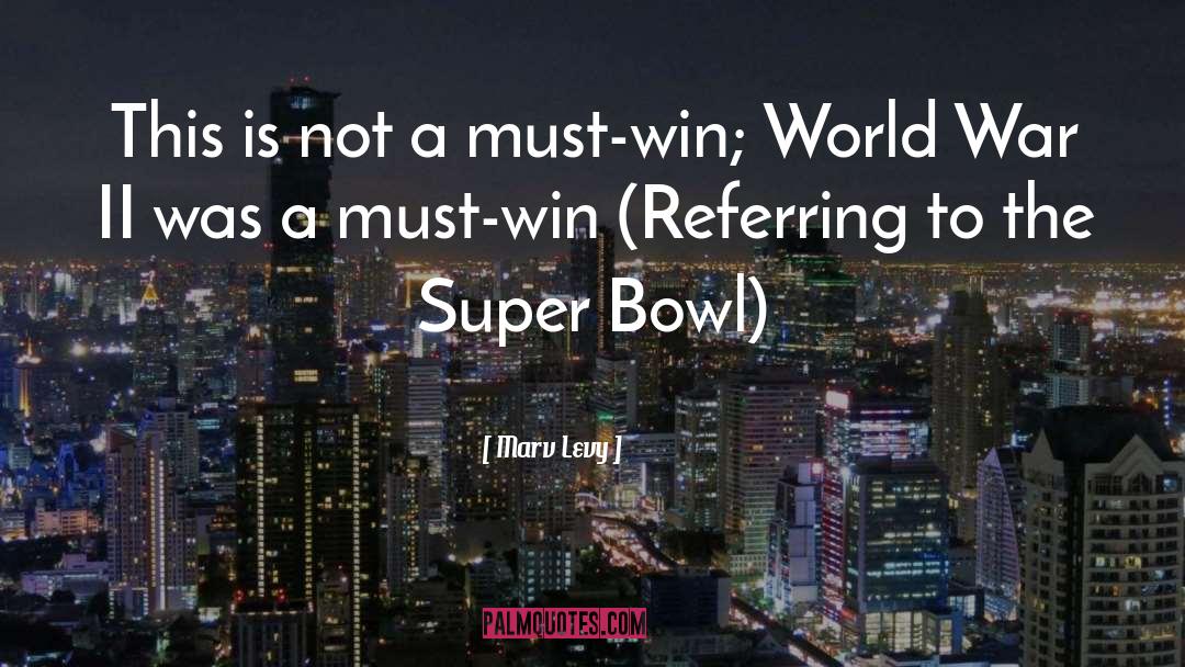 Marv quotes by Marv Levy