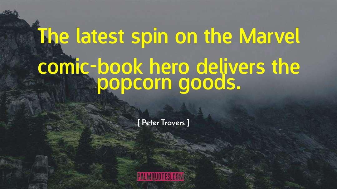 Marvel Comics Inspirational quotes by Peter Travers