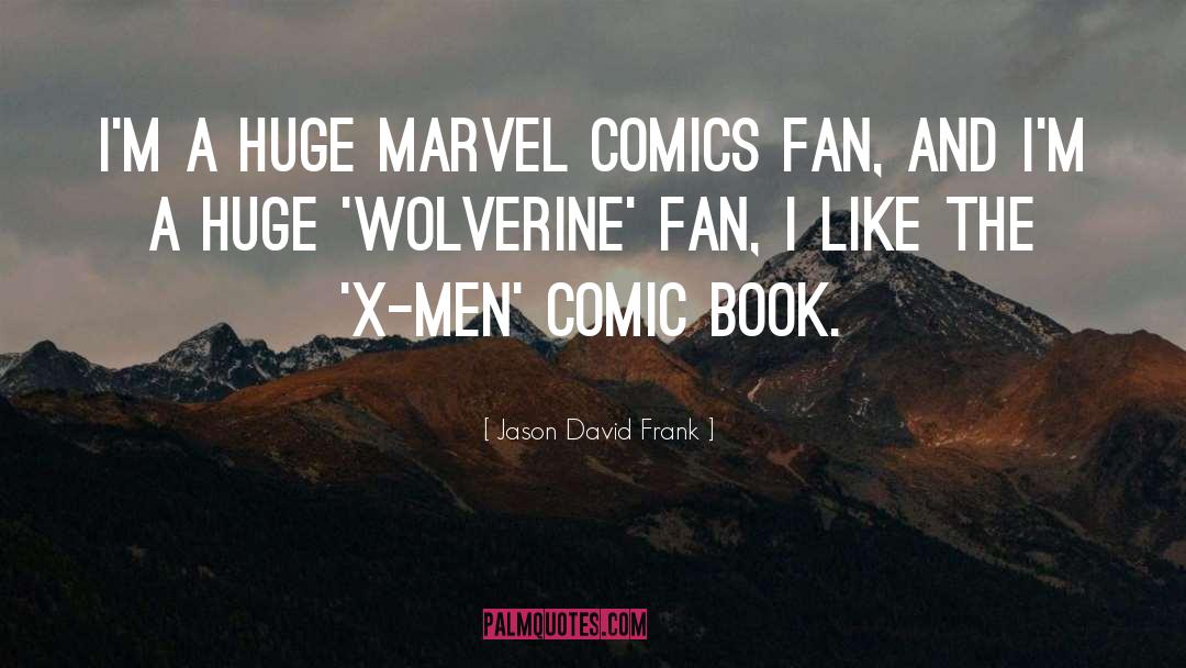 Marvel Comics quotes by Jason David Frank
