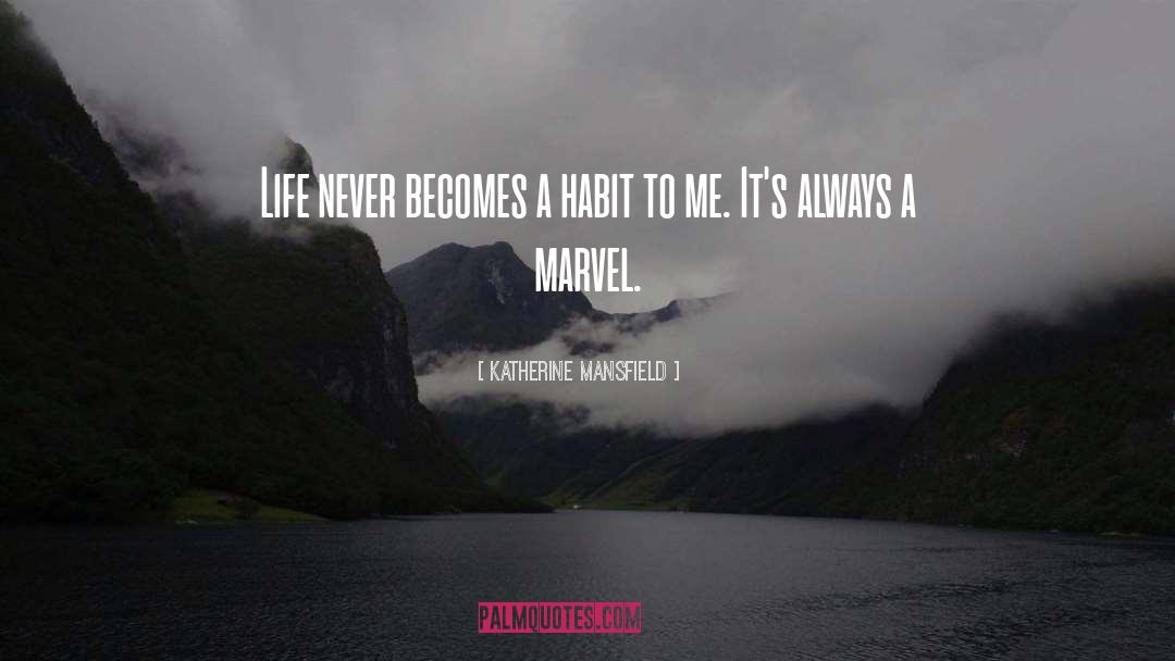 Marvel quotes by Katherine Mansfield