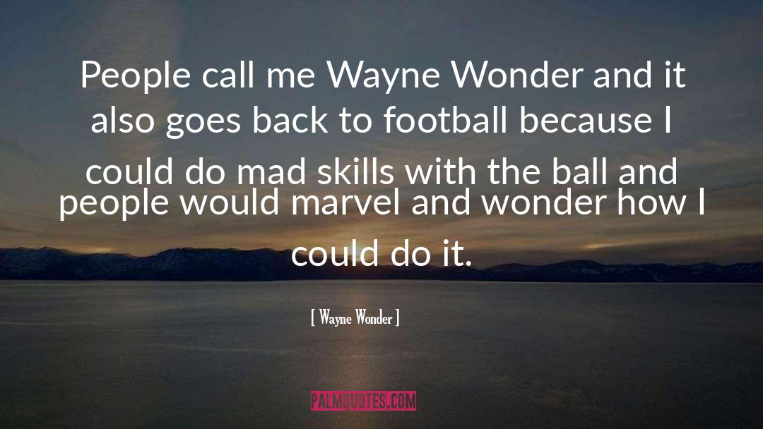 Marvel quotes by Wayne Wonder