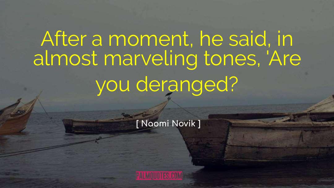 Marveling quotes by Naomi Novik