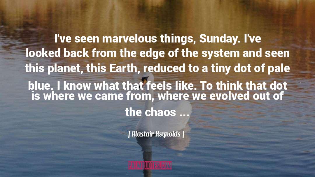 Marvelous quotes by Alastair Reynolds