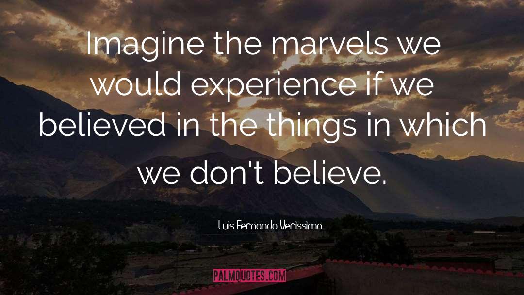 Marvels quotes by Luis Fernando Verissimo