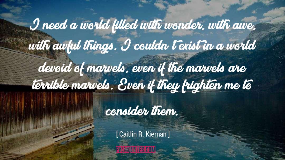 Marvels quotes by Caitlin R. Kiernan