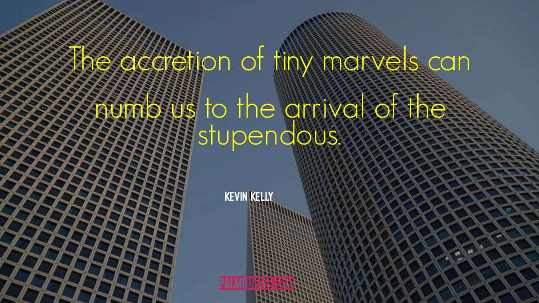 Marvels quotes by Kevin Kelly