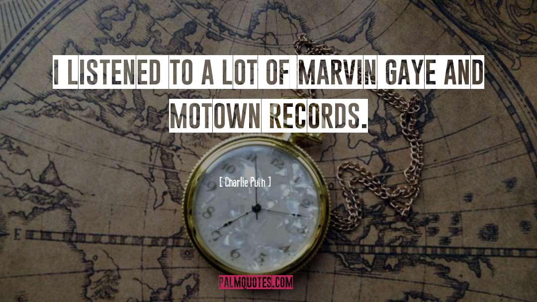 Marvin Gaye quotes by Charlie Puth