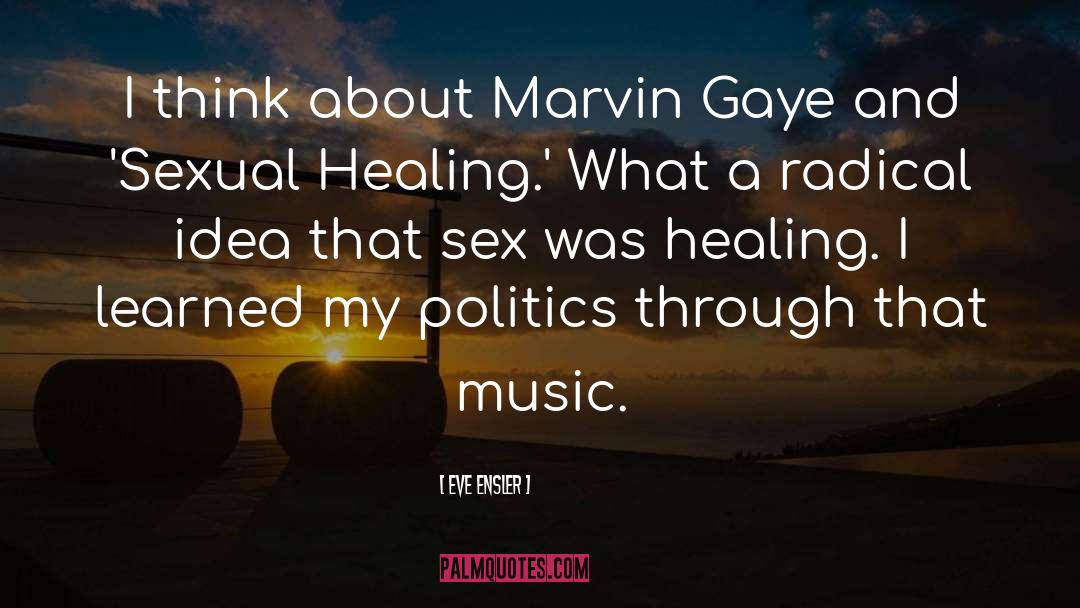 Marvin Gaye quotes by Eve Ensler