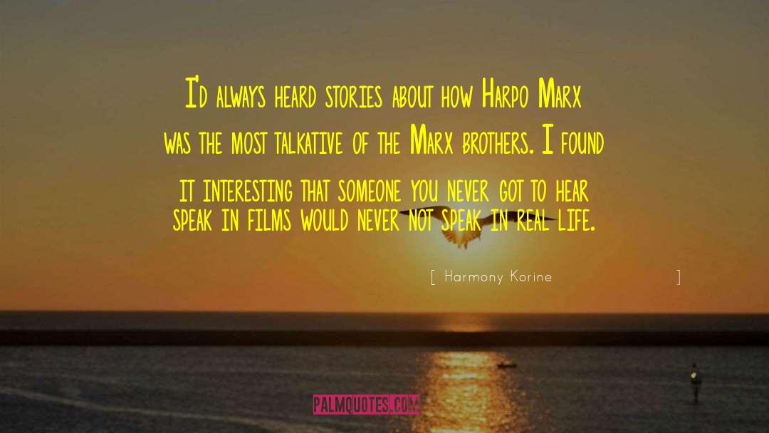 Marx Brothers quotes by Harmony Korine