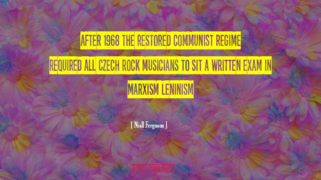 Marxism Leninism quotes by Niall Ferguson