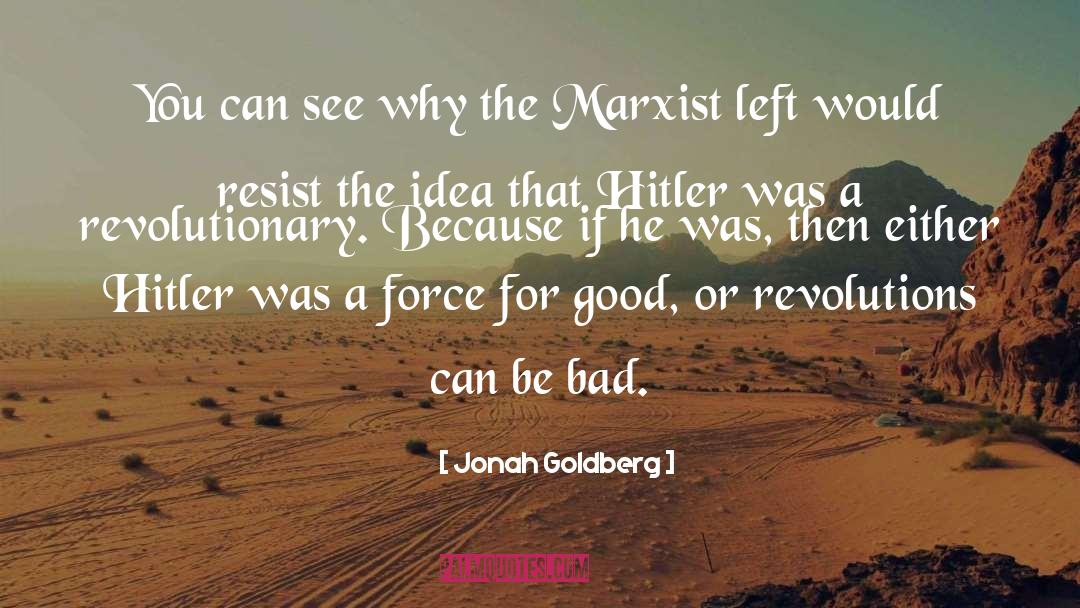 Marxist Leninism quotes by Jonah Goldberg
