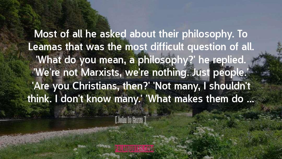 Marxists quotes by John Le Carre