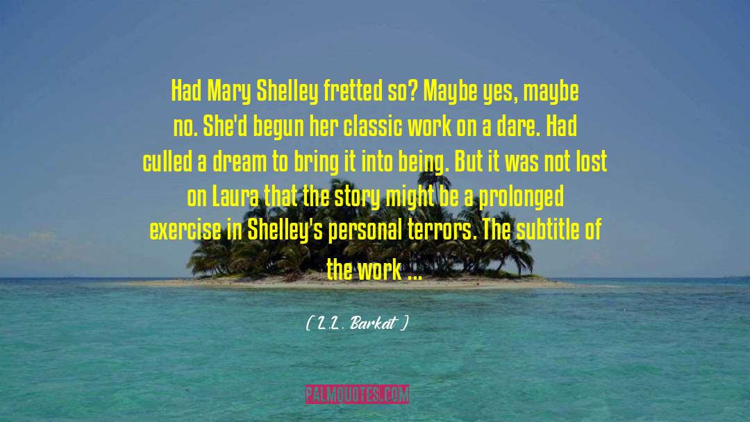 Mary Shelley quotes by L.L. Barkat