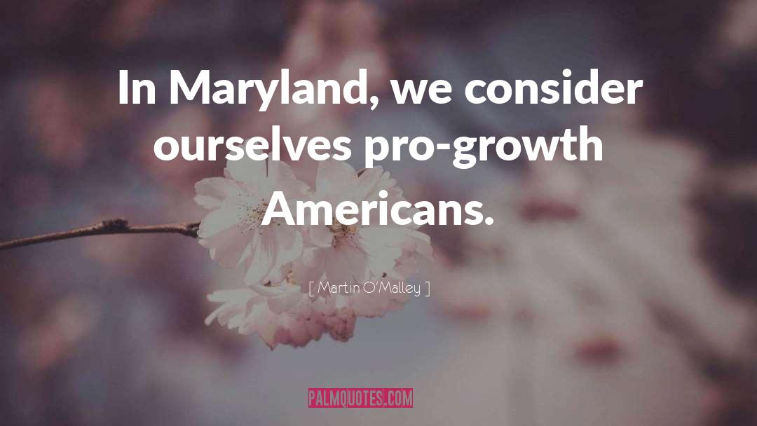 Maryland quotes by Martin O'Malley