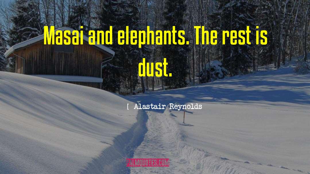Masai quotes by Alastair Reynolds