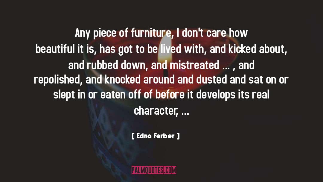 Mascheroni Furniture quotes by Edna Ferber
