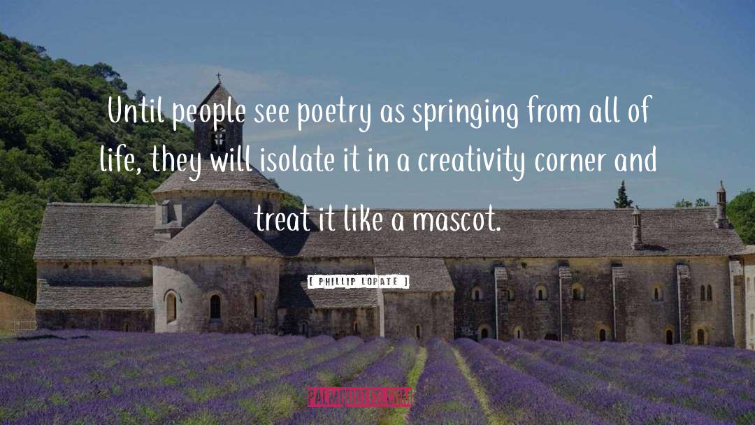 Mascots quotes by Phillip Lopate