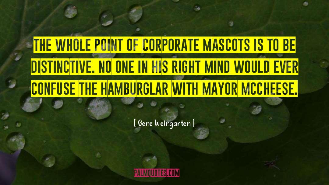 Mascots quotes by Gene Weingarten