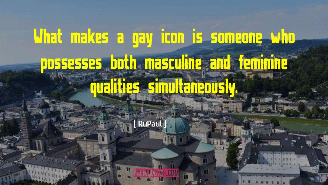 Masculine And Feminine quotes by RuPaul