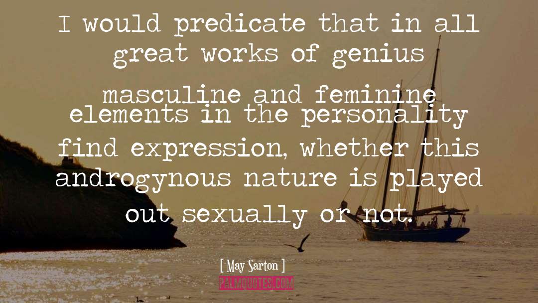 Masculine Bravado quotes by May Sarton