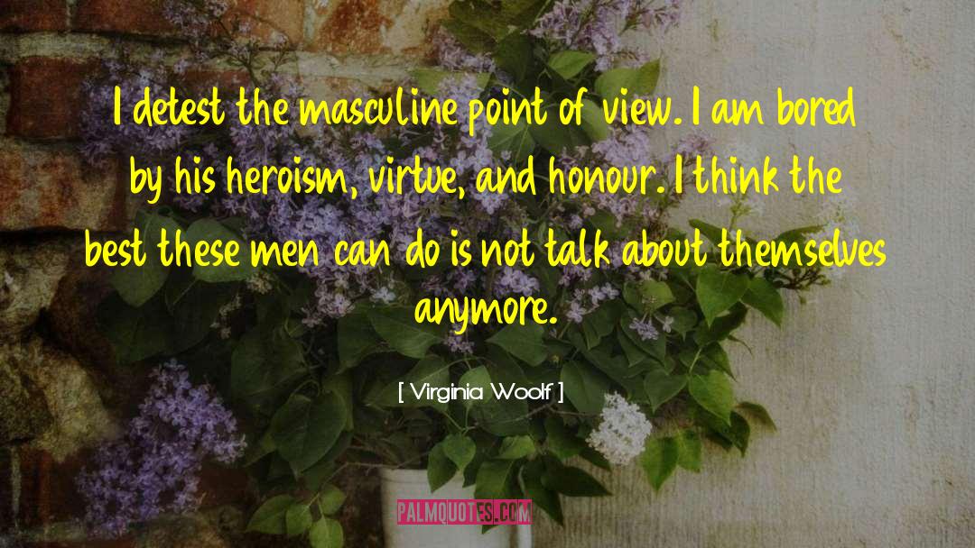 Masculine Bravado quotes by Virginia Woolf