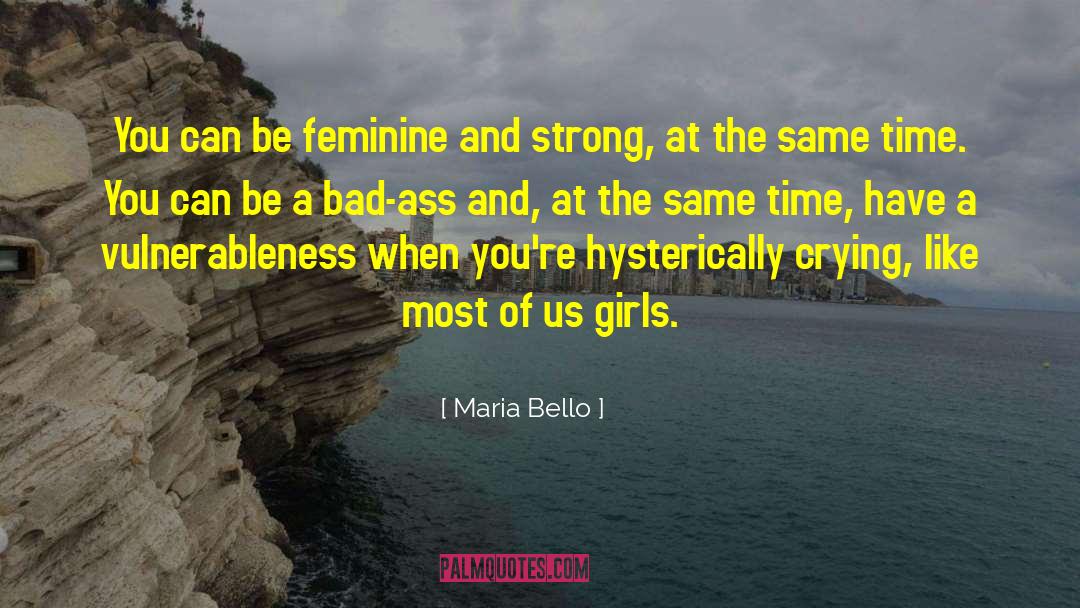 Masculine Feminine quotes by Maria Bello
