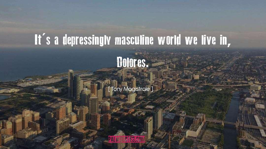 Masculine Feminine quotes by Tony Magistrale