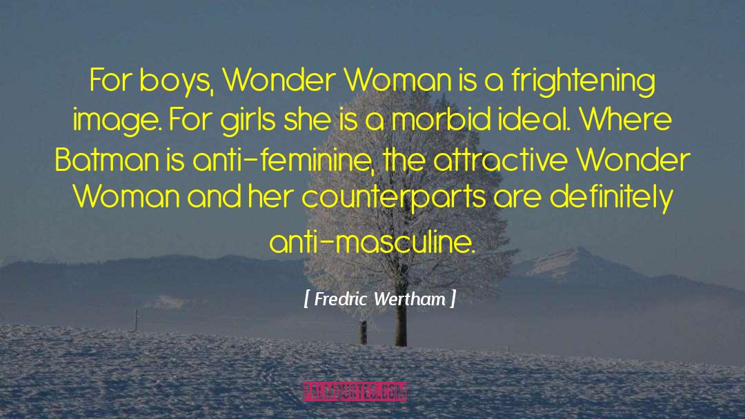 Masculine Feminine quotes by Fredric Wertham