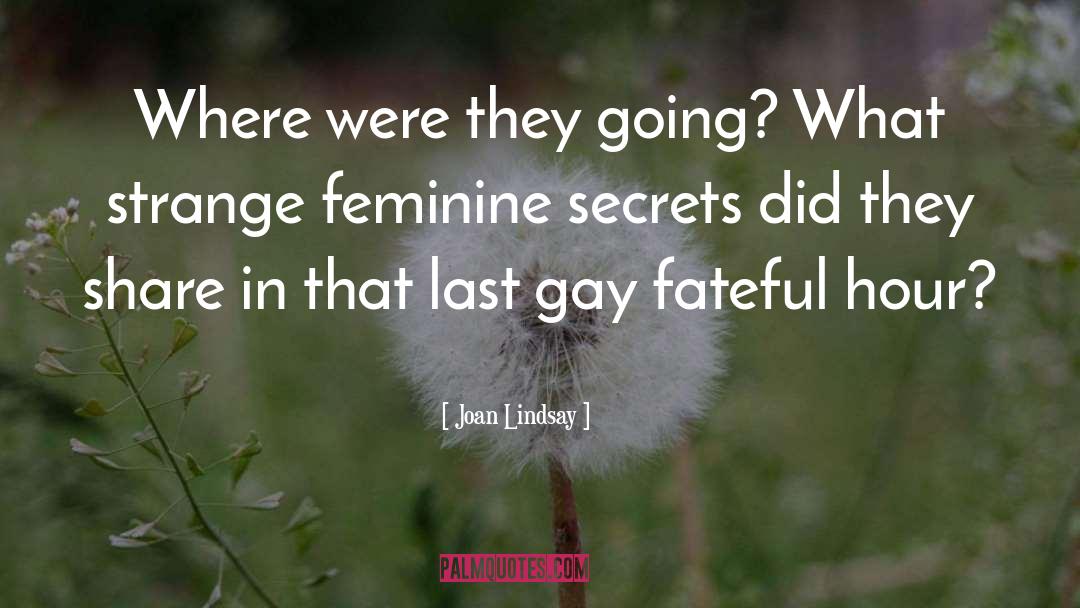 Masculine Feminine quotes by Joan Lindsay