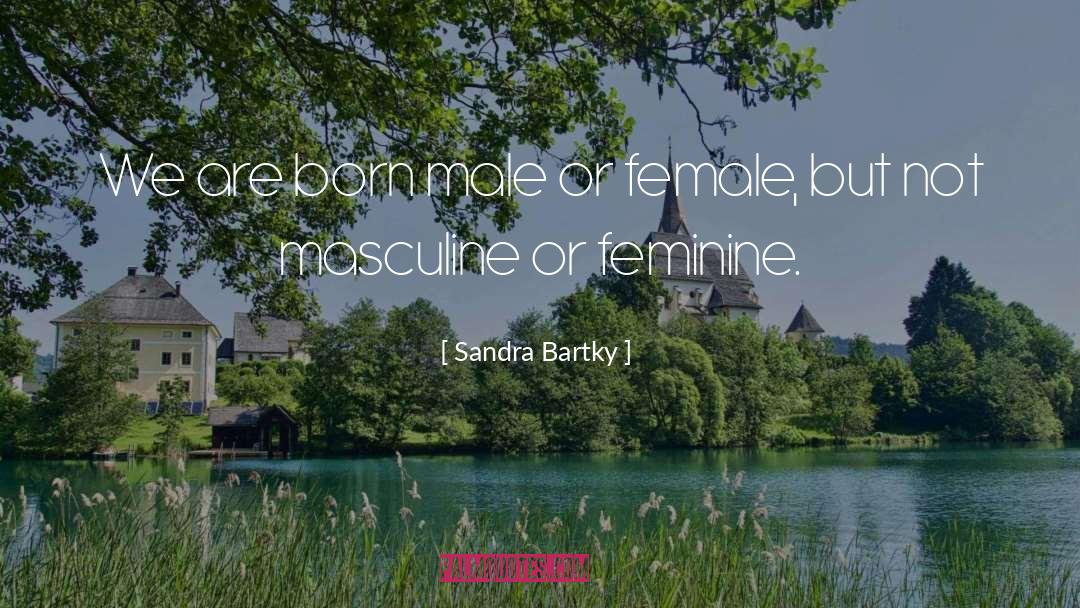Masculine quotes by Sandra Bartky