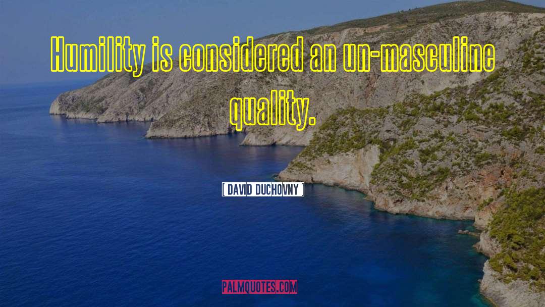 Masculine quotes by David Duchovny