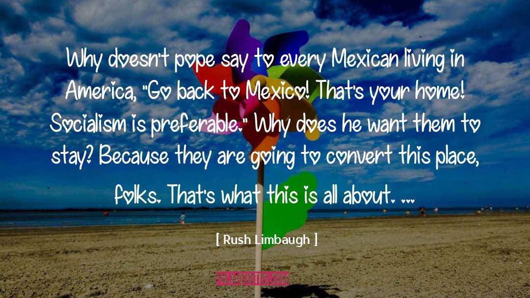 Masero Mexican quotes by Rush Limbaugh