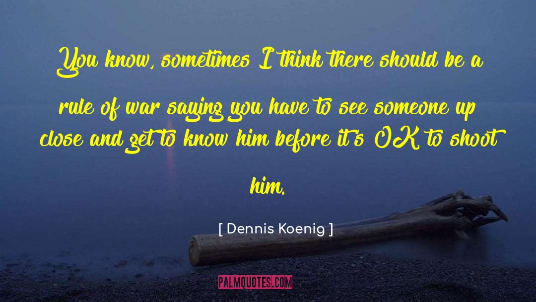 Mash Hawkeye quotes by Dennis Koenig