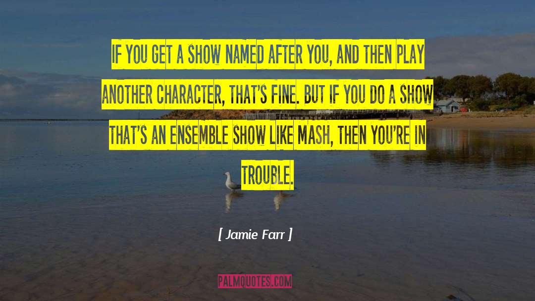 Mash Up quotes by Jamie Farr