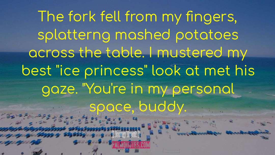 Mashed Potatoes quotes by Jenny Trout