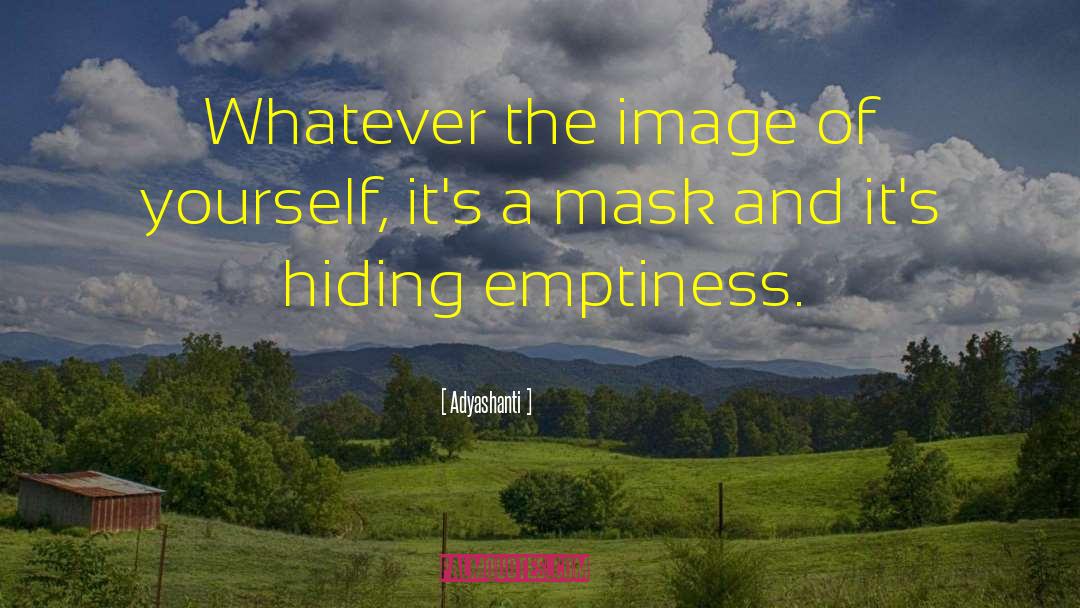 Mask Of Shadows quotes by Adyashanti