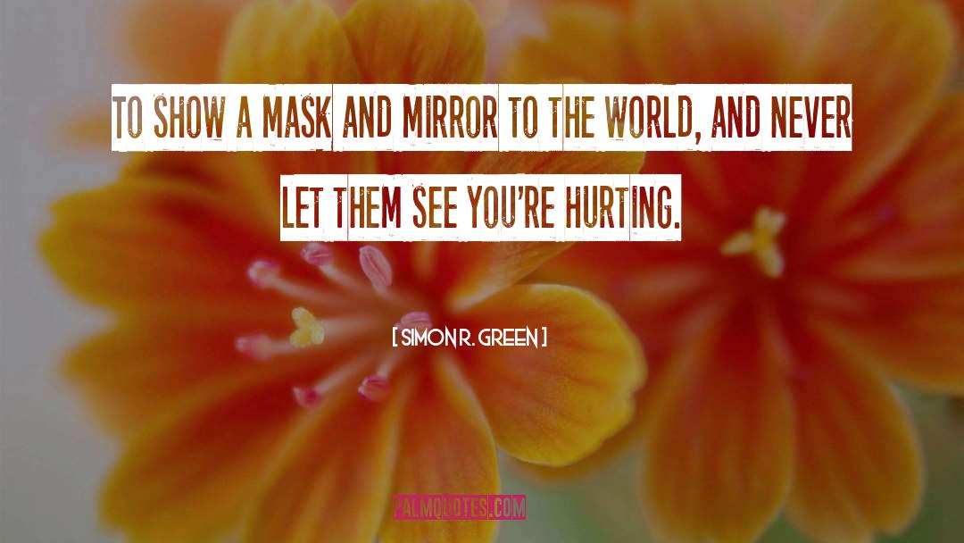 Mask quotes by Simon R. Green