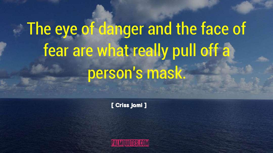 Mask Unmask quotes by Criss Jami