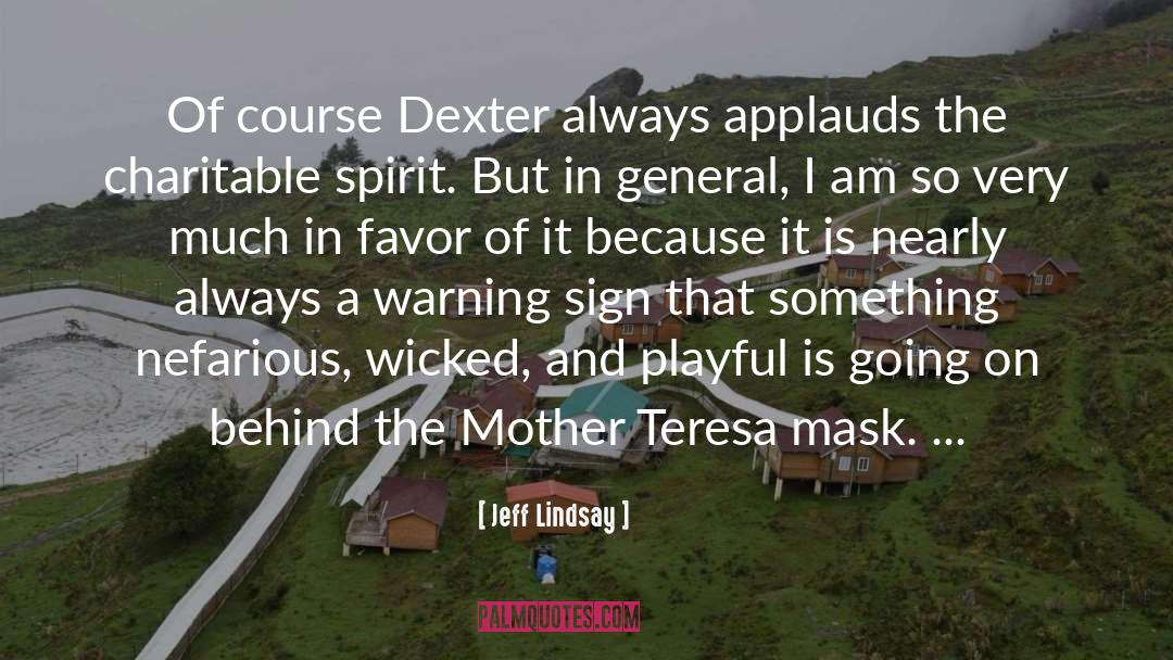 Mask Unmask quotes by Jeff Lindsay