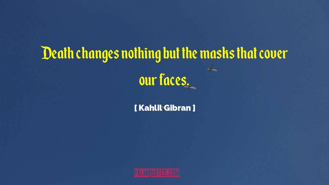 Masks quotes by Kahlil Gibran