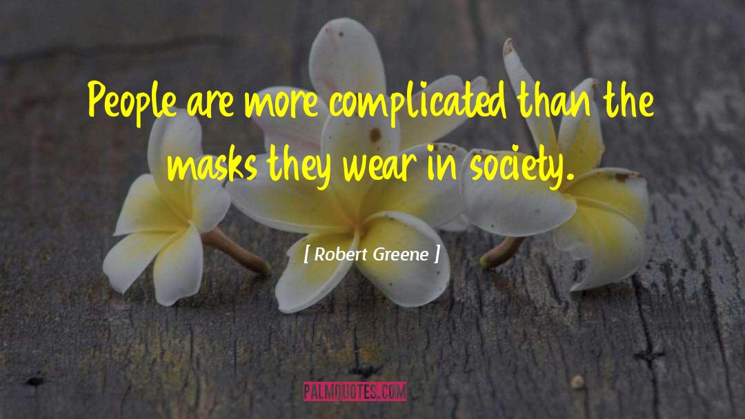 Masks quotes by Robert Greene