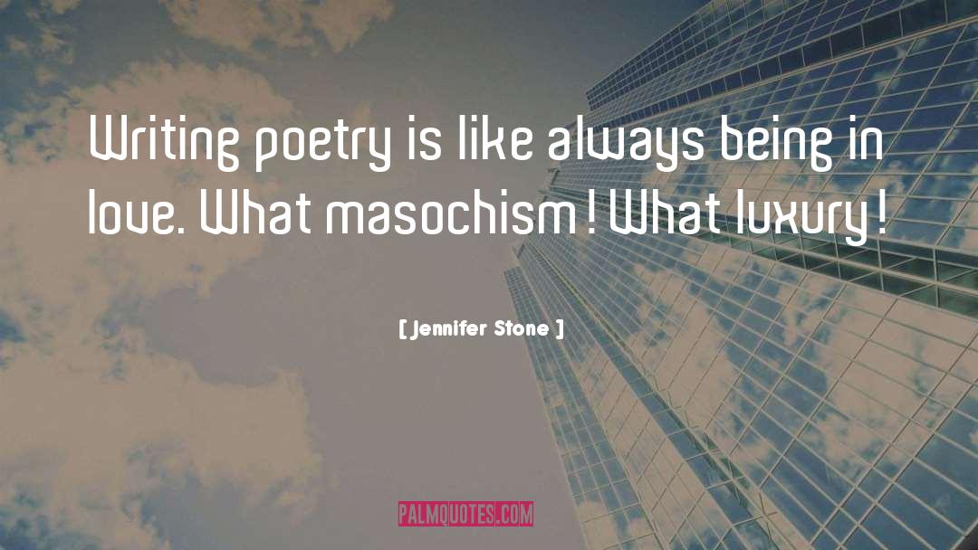 Masochism quotes by Jennifer Stone