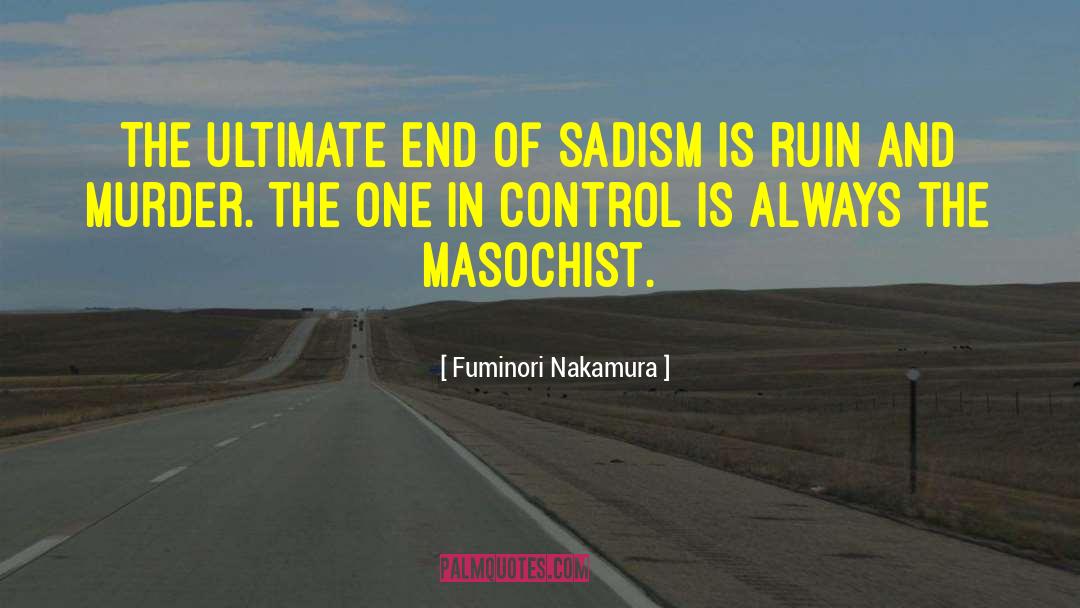 Masochist quotes by Fuminori Nakamura