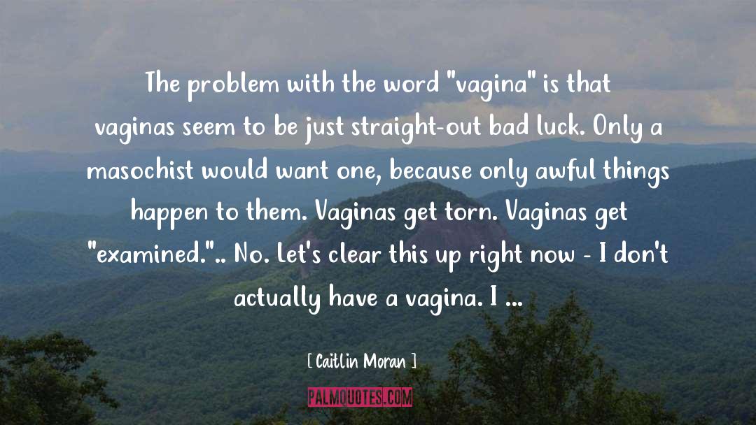 Masochist quotes by Caitlin Moran
