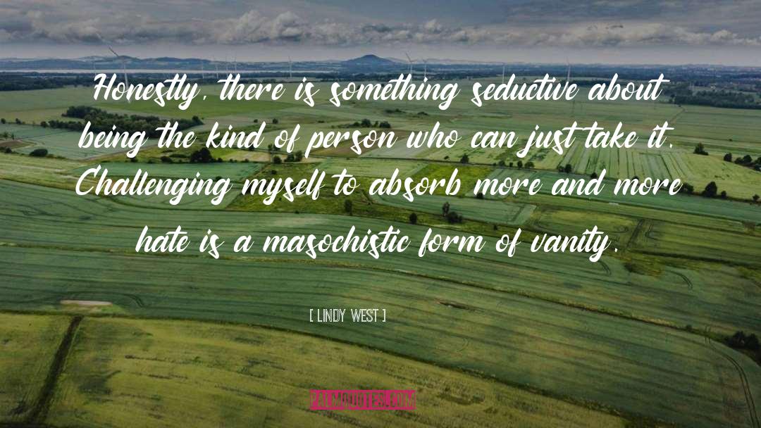 Masochistic quotes by Lindy West