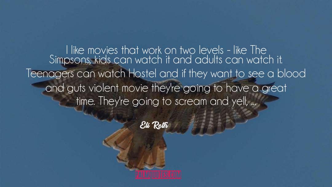 Masochistically Movies quotes by Eli Roth