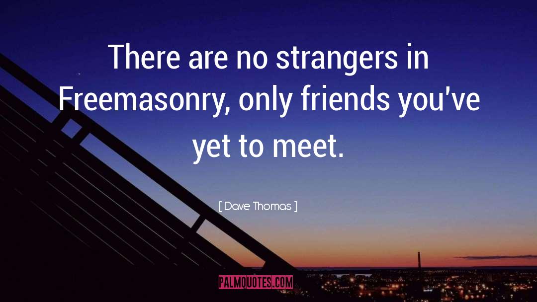 Masonic quotes by Dave Thomas
