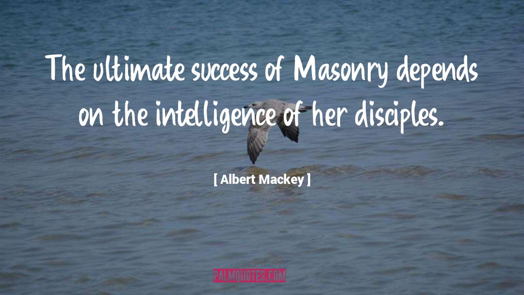 Masonry quotes by Albert Mackey