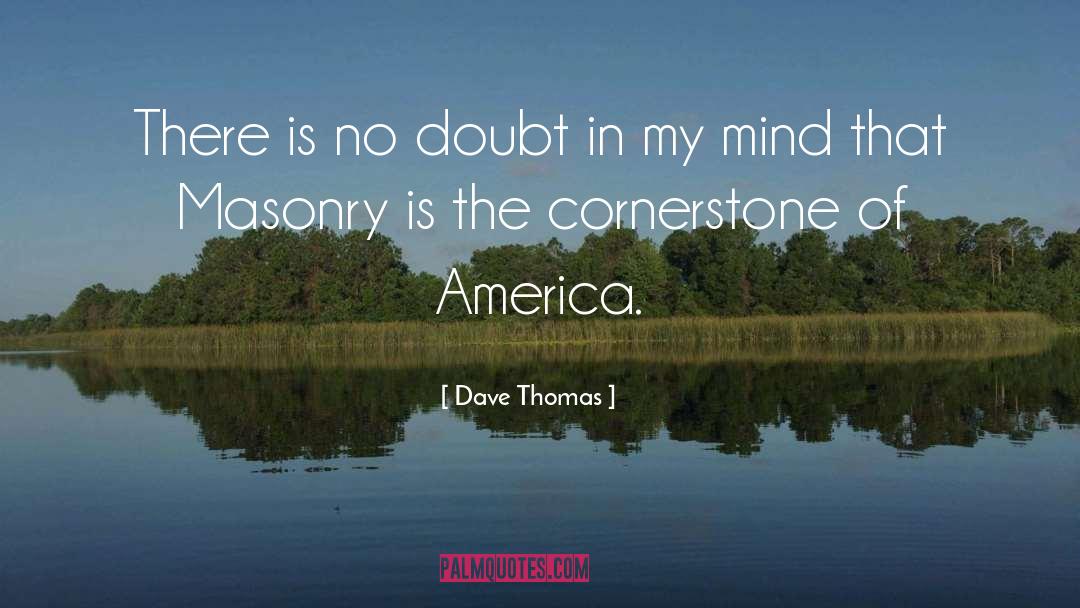 Masonry quotes by Dave Thomas